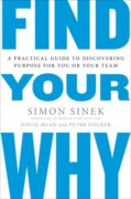 Find Your Why: A Practical Guide for Discovering Purpose for You and Your Team book cover