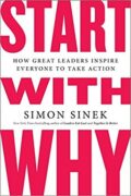 Start with Why: How Great Leaders Inspire Everyone to Take Action book cover