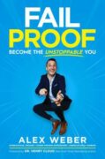 Book cover: Fail Proof: Become the Unstoppable You by Alex Weber