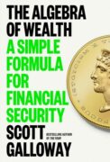 Book cover: The Algebra of Wealth by Scott Galloway