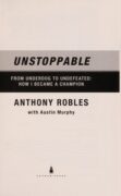 Book cover: Unstoppable: From Underdog to Undefeated by Anthony Robles