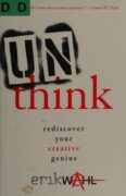 Book cover: Unthink: Rediscover Your Creative Genius by Erik Wahl