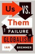 Book cover: Us vs Them: The Failure of Globalism by Ian Bremmer