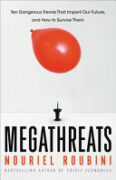 MegaThreats: Ten Dangerous Trends That Imperil Our Future, And How to Survive Them book cover