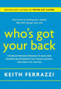 Who's Got Your Back: The Breakthrough Program to Build Deep, Trusting Relationships book cover