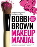 Bobbi Brown Makeup Manual: For Everyone from Beginner to Pro book cover